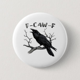 Funny F-Caw-F Gothic Crow Humor Essential 2 Inch Round Button