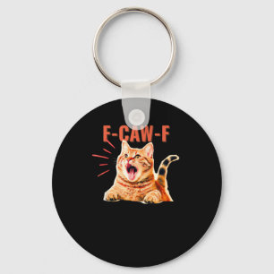 Funny F-Caw-F Graphic Sarcastic Trendy Unique Keychain