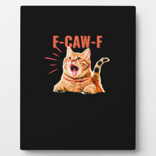 Funny F-Caw-F Graphic Sarcastic Trendy Unique Plaque
