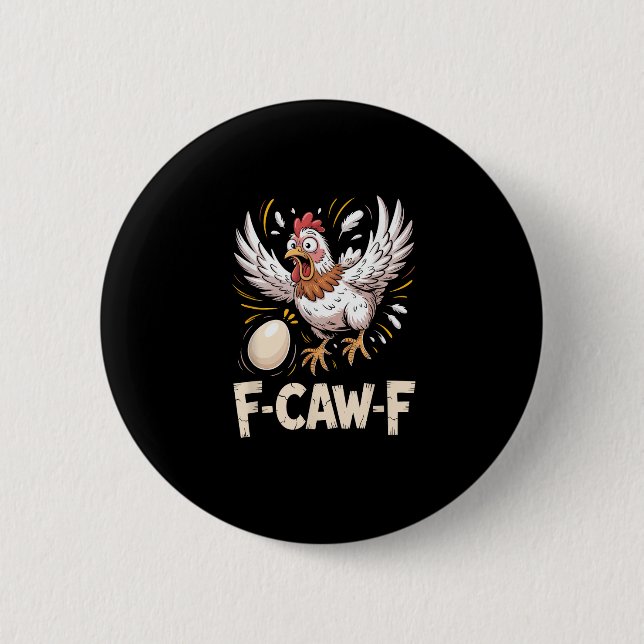Funny F-Caw-F Hen Creative Casual 2 Inch Round Button (Front)