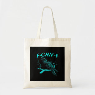 Funny F-Caw-F Humor Crow Gothic Tote Bag