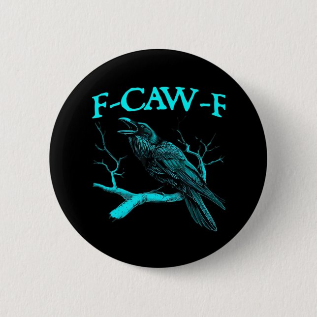 Funny F-Caw-F Humour Crow Gothic 2 Inch Round Button (Front)