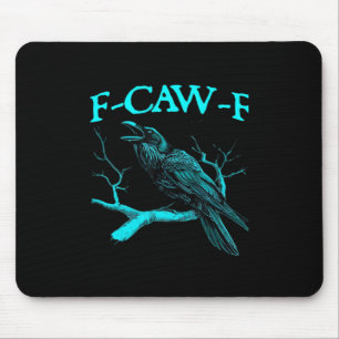 Funny F-Caw-F Humour Crow Gothic Mouse Pad
