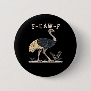 Funny F-Caw-F Ostrich F-Caw-F Rooster Bird Crow Cl 2 Inch Round Button