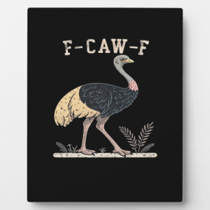 Funny F-Caw-F Ostrich F-Caw-F Rooster Bird Crow Cl Plaque