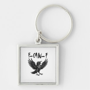 Funny F-Caw-F Raven Bird Cawing Graphic F-Caw-F Cr Keychain