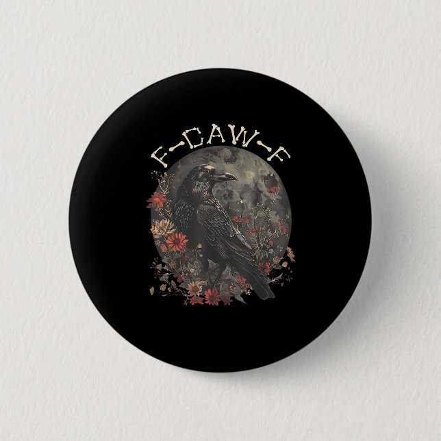 Funny F-Caw-F Raven Bird Saying Graphic Creative S 2 Inch Round Button (Front)