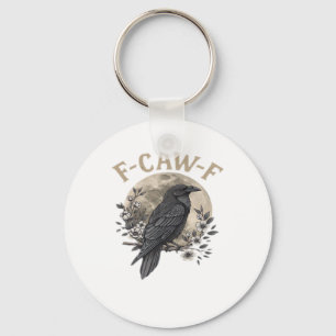 Funny F-Caw-F Raven Bird Saying Graphic Crow Essen Keychain