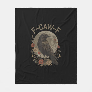 Funny F-Caw-F Raven Bird Saying Graphic F-Caw-F Cr Fleece Blanket