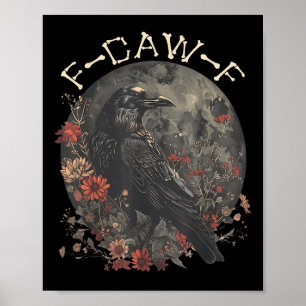 Funny F Caw F Raven Bird Saying Graphic Poster
