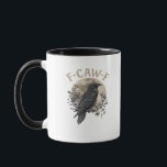 Funny F Caw F Raven Bird Saying Graphic Style Mug<br><div class="desc">A witty raven graphic with a fun “f caw” attitude,  ideal for fans of humourous bird sayings and bold graphic style.</div>