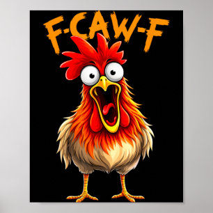 Funny f caw f rooster bird chicken whisperer fawk poster