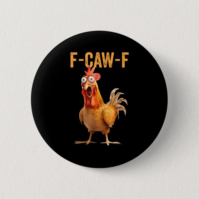 Funny F-caw-f Rooster Chicken Meme Chicken Farm Wo 2 Inch Round Button (Front)