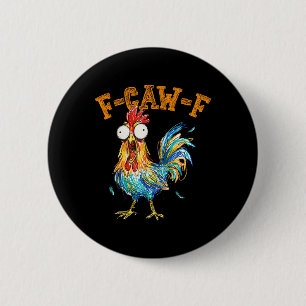 Funny F Caw F Rooster Fcawf Chicken Whisperer Fawk 2 Inch Round Button