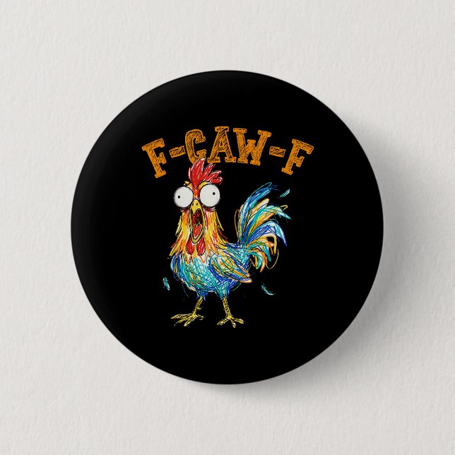 Funny F Caw F Rooster Fcawf Chicken Whisperer Fawk 2 Inch Round Button (Front)