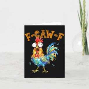 Funny F Caw F Rooster Fcawf Chicken Whisperer Fawk Card