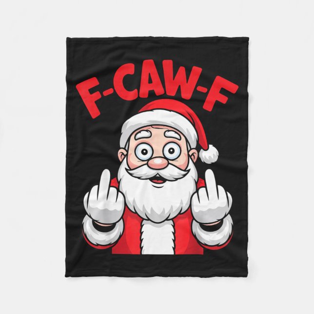 Funny F-caw-f Santa Middle Finger Sarcastic Xmas P Fleece Blanket (Front)