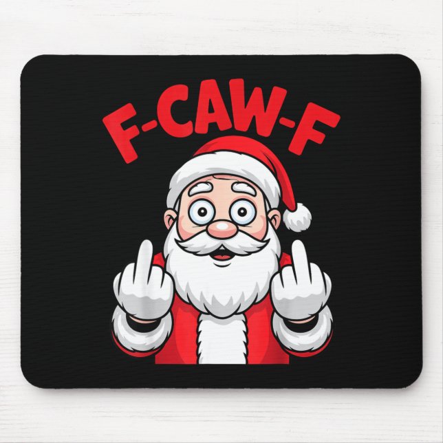 Funny F-caw-f Santa Middle Finger Sarcastic Xmas P Mouse Pad (Front)
