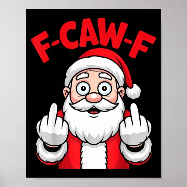 Funny F-caw-f Santa Middle Finger Sarcastic Xmas P Poster (Front)