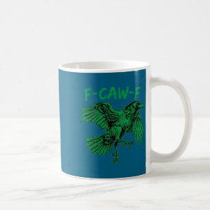 Funny F Caw F St Patrick Coffee Mug
