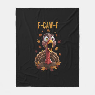 Funny F-Caw-F Turkey Bird F-Caw-F Graphic Fleece Blanket
