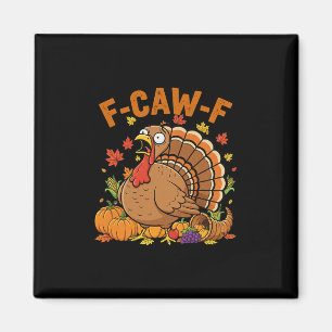 Funny F-caw-f Turkey Fcawf Turkey Thanksgiving Sar Magnet