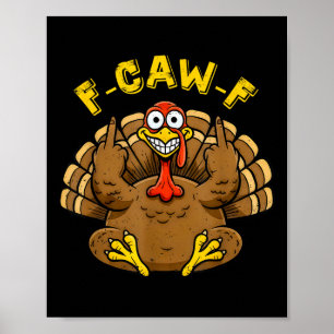 Funny F Caw F Turkey Humor Graphic For Adults Crew Poster
