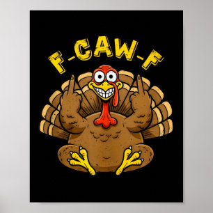 Funny F Caw F Turkey Humour Graphic For Adults Cre Poster