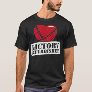 Funny Factory Refurbished Bypass Surgery CHD T-Shirt