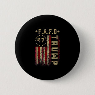 Funny Fafo Trump Shirt President 47 Trump Fafo Ame 2 Inch Round Button