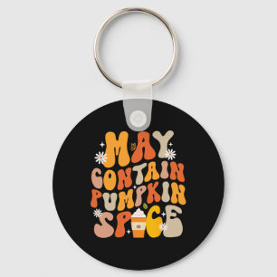 Funny Fall Autumn May Contain Pumpkin Spice Thanks Keychain