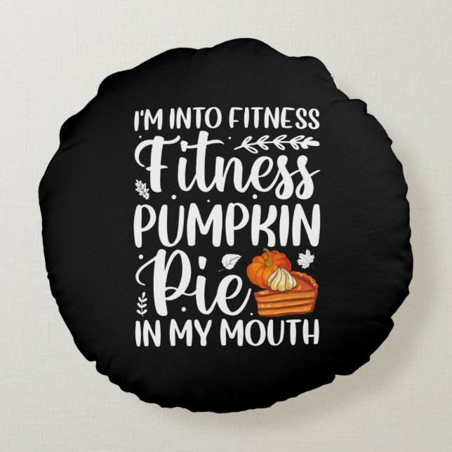 Funny Fall Typography - I'm Into Fitness Round Pillow (Back)