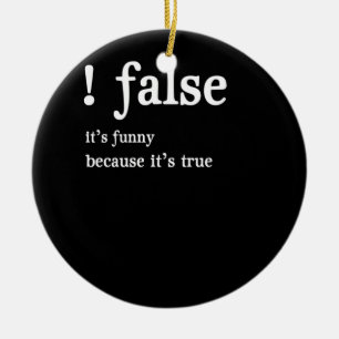 Funny False Programming Coding for Programmers Ceramic Ornament