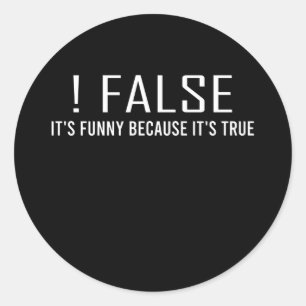 Funny False Programming Coding for Programmers Classic Round Sticker