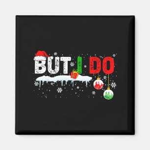 Funny Family Christmas Pajamas Matching But I Do Magnet