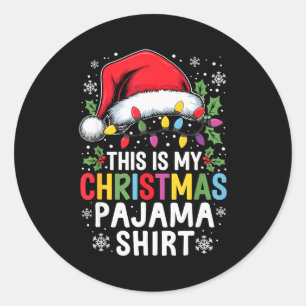 Funny Family Christmas Pajamas This Is My Christma Classic Round Sticker