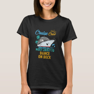 Funny Family Cruise Crew Cute Most Likely To Dance T-Shirt
