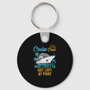 Funny Family Cruise Crew Most Likely To Get Left A Keychain