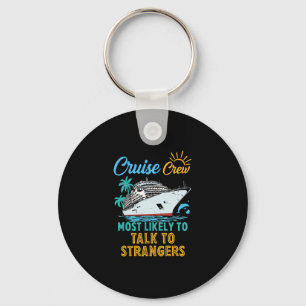 Funny Family Cruise Crew Most Likely To Talk To St Keychain