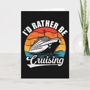 Funny Family Cruise Design For Men Women I'd Rathe Card