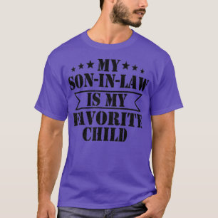 Funny Family My Son In Law Is My Favourite Child T-Shirt