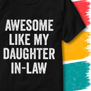 Funny Family Quote Awesome Like My Daughter-In-Law T-Shirt