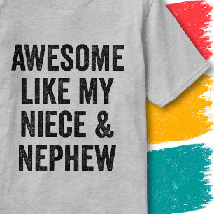 Funny Family Quote Awesome Like My Niece & Nephew T-Shirt