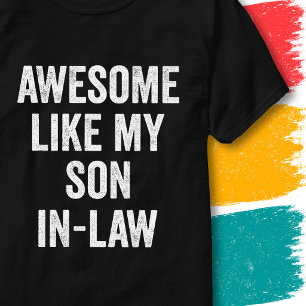 Funny Family Quote Awesome Like My Son-In-Law T-Shirt