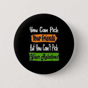 Funny Family Quote Matching Ck Your Friends Not Re 2 Inch Round Button