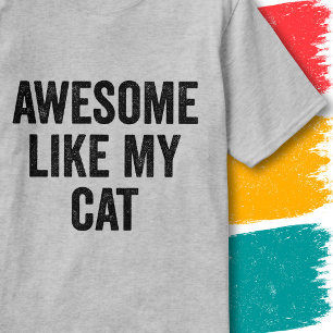 Funny Family Quote Vintage Awesome Like My Cat T-Shirt