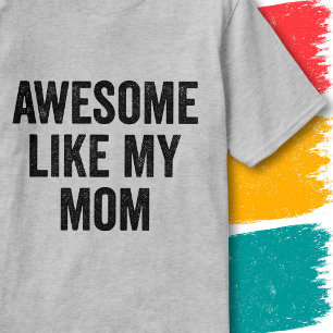 Funny Family Quote Vintage Awesome Like My Mom T-Shirt