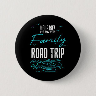 Funny Family Road Trip Family Vacation Reunion Roa 2 Inch Round Button