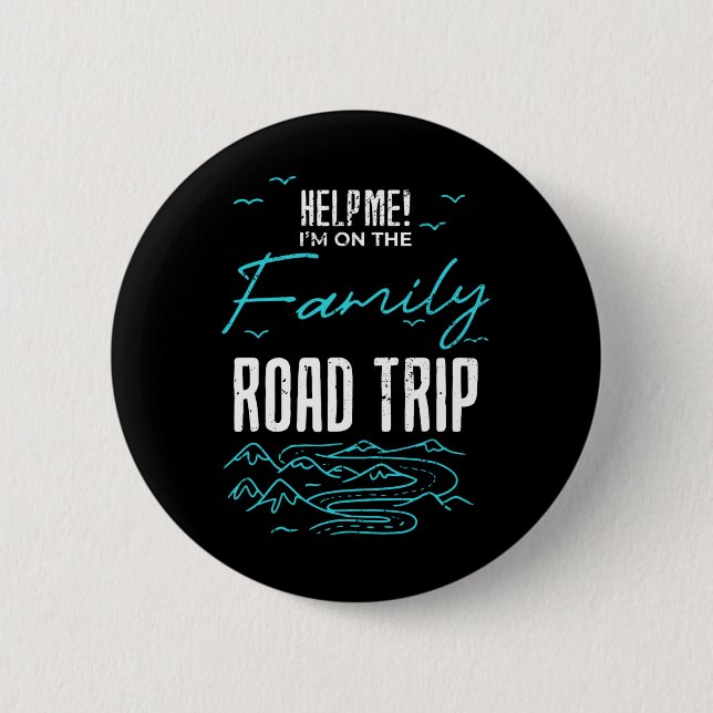 Funny Family Road Trip Family Vacation Reunion Roa 2 Inch Round Button (Front)