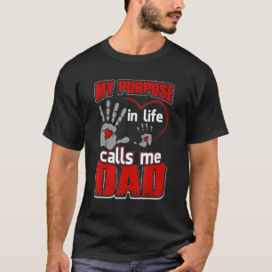 Funny Family Shirt My Purpose In Life Calls Me Dad